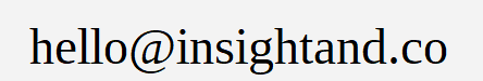 hello@insightand.co